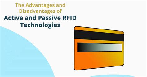 advantage and disadvantage of passive tag rfid|RFID Passive Tags Explained: Advantages, Uses, and Limitations.